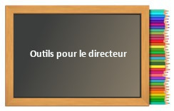 Outils pour le directeur